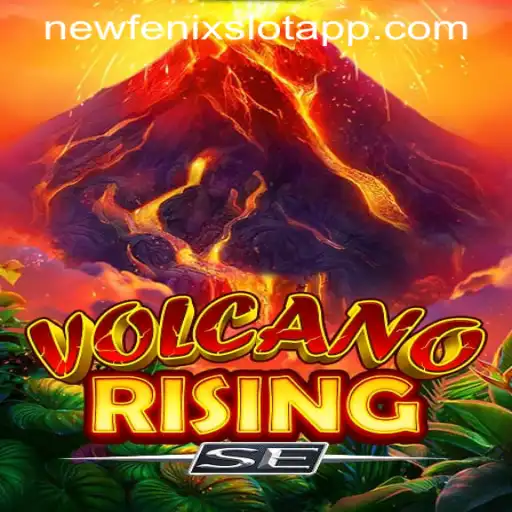 VolcanoRisingSE: Discover the Excitement of NEWFENIX SLOT APP